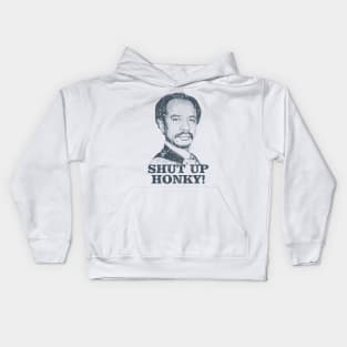 Shut Up Honky! - The Jeffersons Kids Hoodie